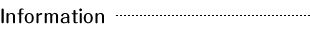 インフォメーション Information